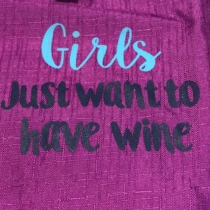 “Girls just want to have wine” fabric wine bottle gift bag - NWT